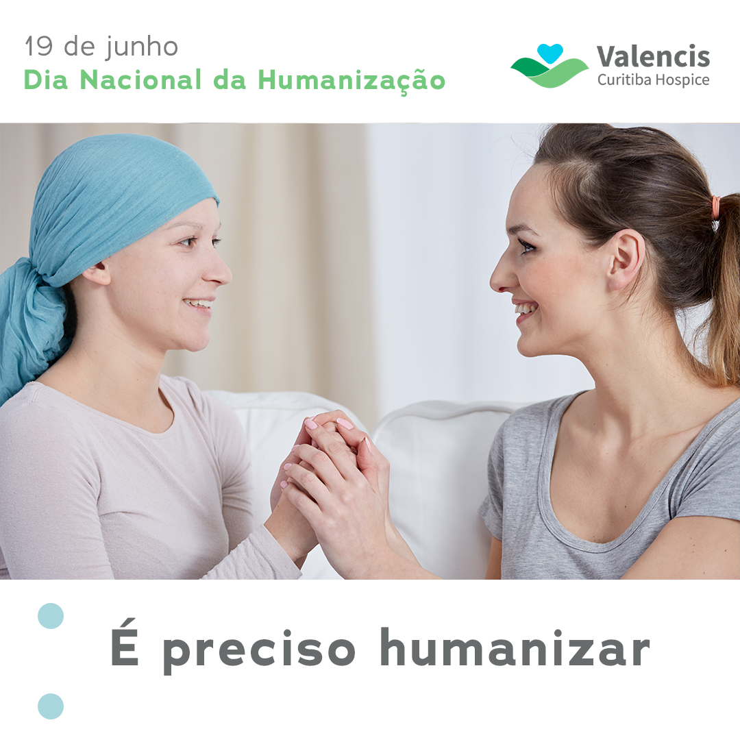 Valencis A Importância Da Humanização Nos Cuidados Paliativos 5420